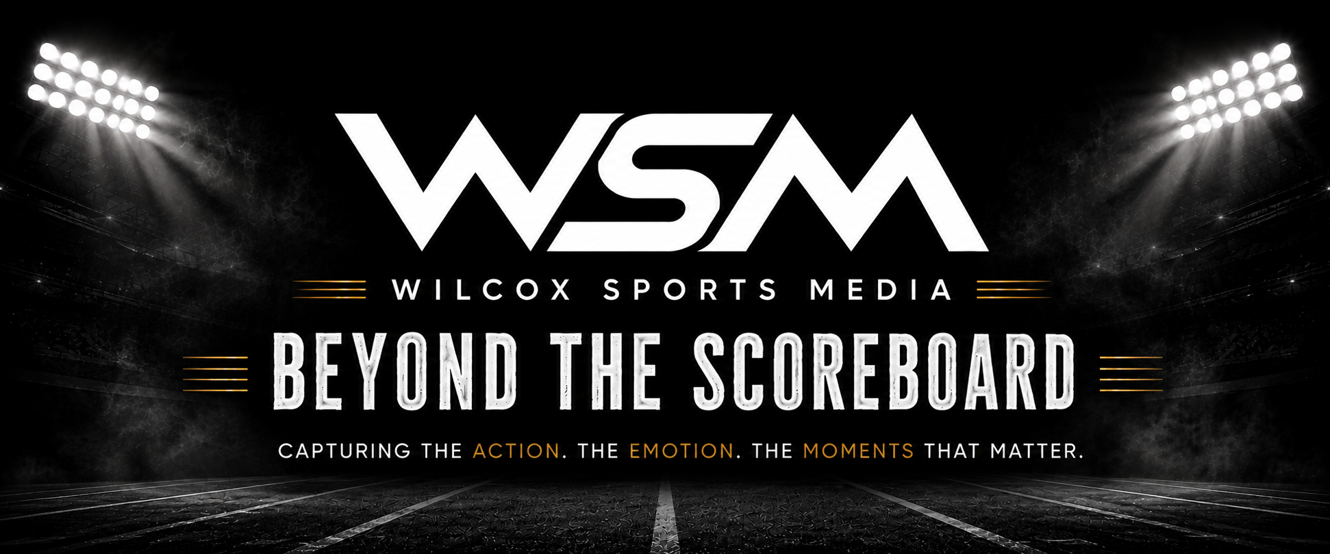 Wilcox Sports Media: Beyond the Scoreboard. Capturing the action, the emotion, and the moments that matter.